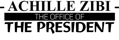 ACHILLE ZIBI - THE OFFICE OF THE PRESIDENT